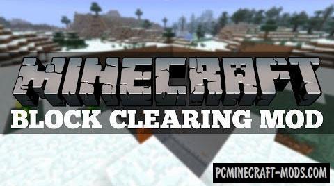 Clearing Block Mod For Minecraft 1.7.10, 1.6.4