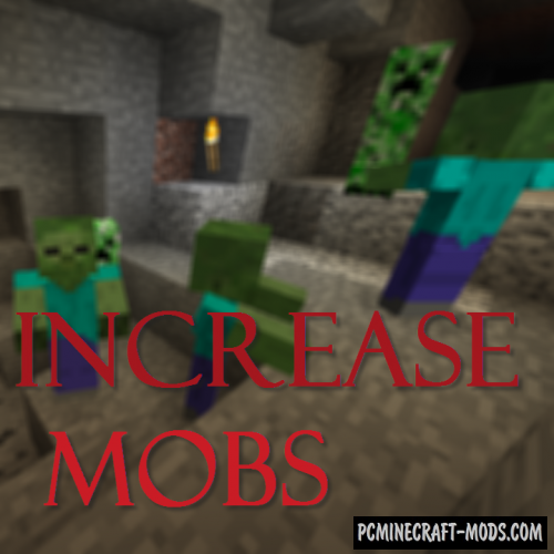 IncreaseMobs - Tweak Mod For Minecraft 1.12.2, 1.10.2, 1.7.10