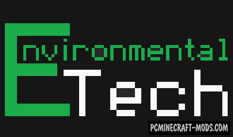 Environmental Tech Mod For Minecraft 1.16.5, 1.16.4, 1.12.2