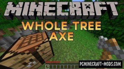 Whole Tree Axe - Tool Mod For Minecraft 1.12.2, 1.10.2, 1.7.10