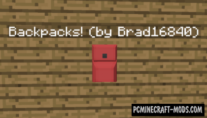 Backpacks! - Tool Mod For Minecraft 1.12.2, 1.11.2, 1.7.10