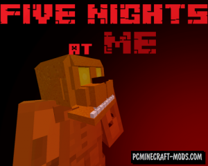 FIVE NIGHTS at ME - Horror Map For Minecraft