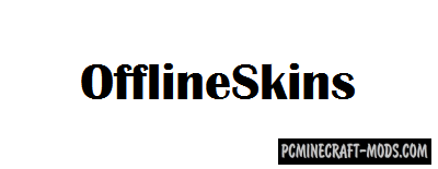 OfflineSkins - Custom Skins Mod MC 1.19.4, 1.18.2, 1.16.5