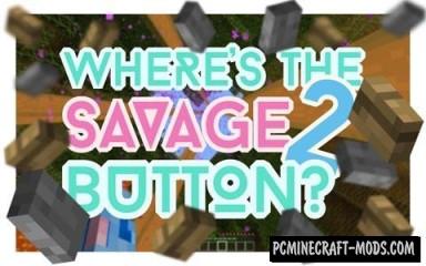Where's the Savage Button? 2 - Finding Map MC