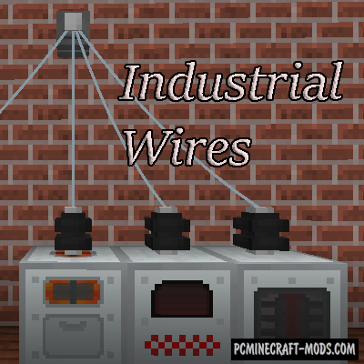Industrial Wires - Tech Mod For Minecraft 1.12.2, 1.11.2, 1.10.2