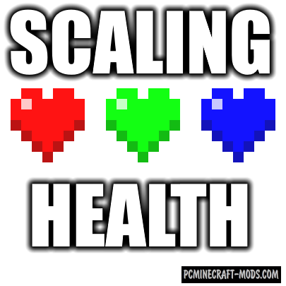 Scaling Health - Tweak Mod Minecraft 1.19.2, 1.18.2, 1.16.5, 1.12.2