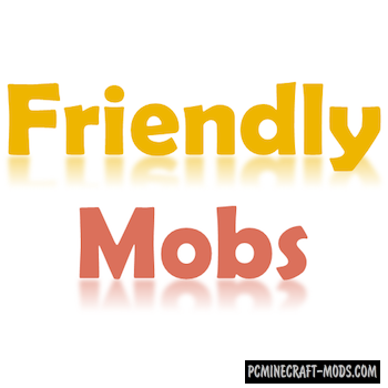 FriendlyMobs - Tweak Mod For Minecraft 1.12.2