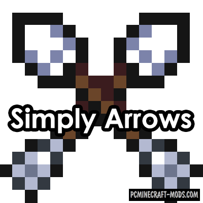 Simply Arrows - Weapons Tweaks Mod For Minecraft 1.12.2