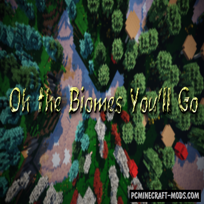 Oh The Biomes You'll Go - New Biomes Mod MC 1.16.5, 1.12.2