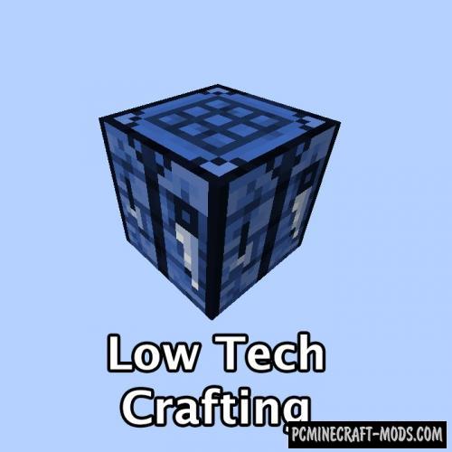 Low Tech Crafting - Block Mod For Minecraft 1.19.2, 1.18.1, 1.16.5, 1.14.4