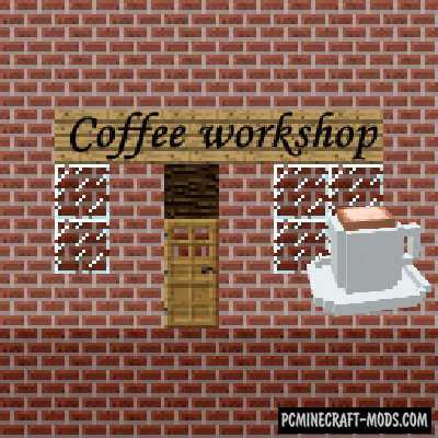 Coffee Workshop - New Food Tool Mod For Minecraft 1.12.2