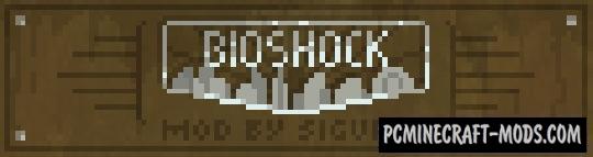Bioshock - Weapons, Armor Mod For Minecraft 1.7.10