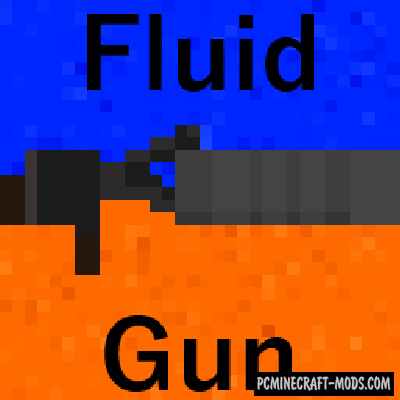 Fluid Gun Mod For Minecraft 1.12.2
