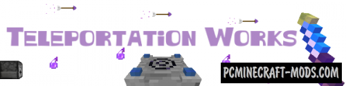 Teleportation Works - TP Magic Mod For Minecraft 1.12.2