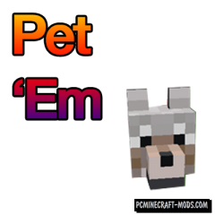 Pet 'Em Mod For Minecraft 1.14.1