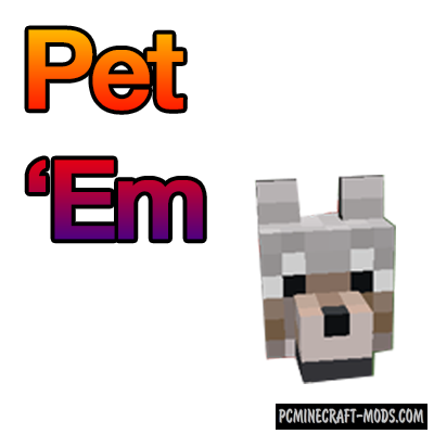 Pet 'Em Mod For Minecraft 1.14.1