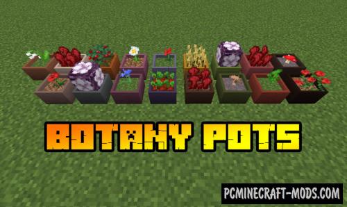 Botany Pots - Decor, Farm Mod For MC 1.19.3, 1.16.5, 1.14.4