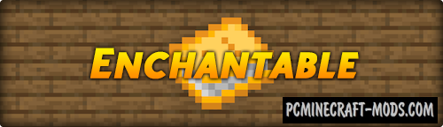 Enchantable - Magic Mod For Minecraft 1.16.5, 1.15.2, 1.14.4