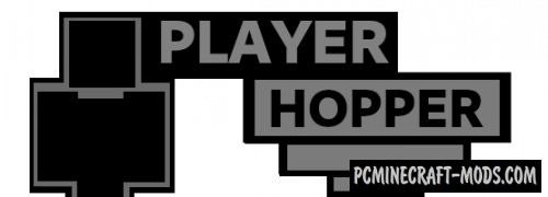 Player Hopper - New Blocks Mod MC 1.18, 1.17.1, 1.16.5, 1.15.2