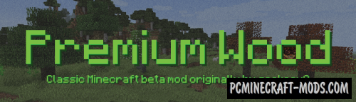 Premium Wood - Decor Mod For Minecraft 1.18 1.17.1, 1.16.5, 1.14.4