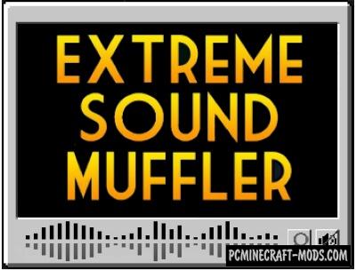 Extreme Sound Muffler - Tweak Mod For MC 1.19.2, 1.18.2