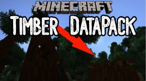 Timber - Lumberjack Data Pack For Minecraft 1.16.5, 1.16.4