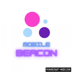 Mobile Beacon - Magic Mod For Minecraft 1.16.5, 1.16.4