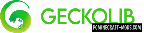 GeckoLib - API Mod For Minecraft 1.19.2, 1.18.2, 1.17.1, 1.12.2