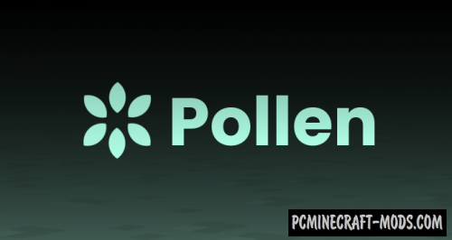 Pollen - API Mod For Minecraft 1.18.2, 1.16.5
